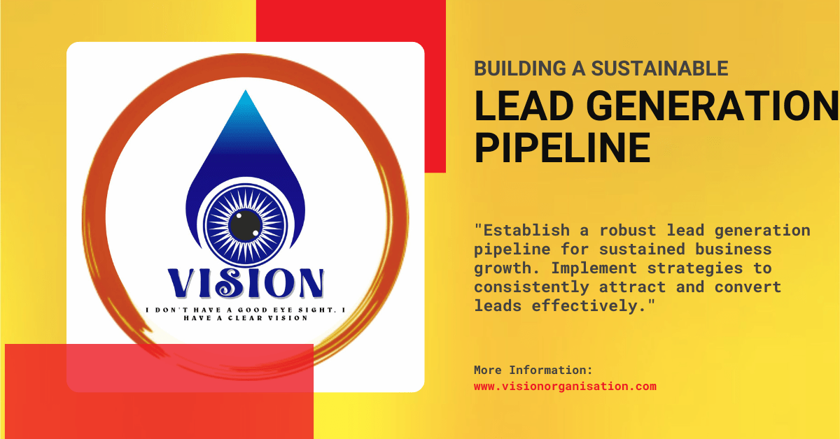 Building a Sustainable Lead Generation Pipeline