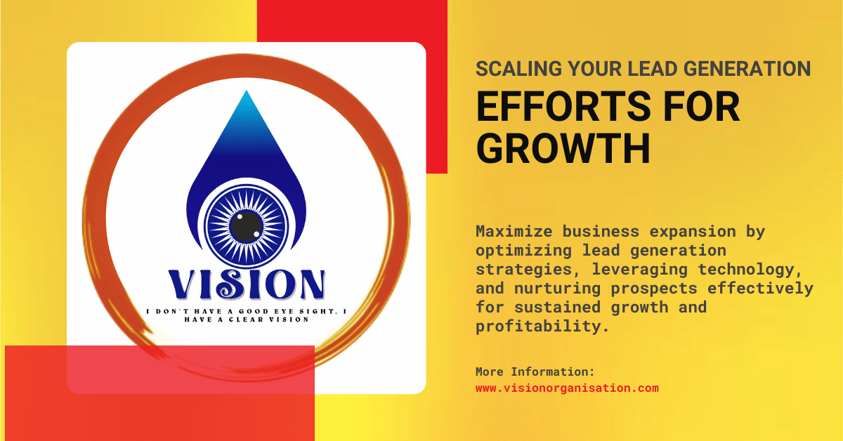 Scaling Your Lead Generation Efforts for Growth