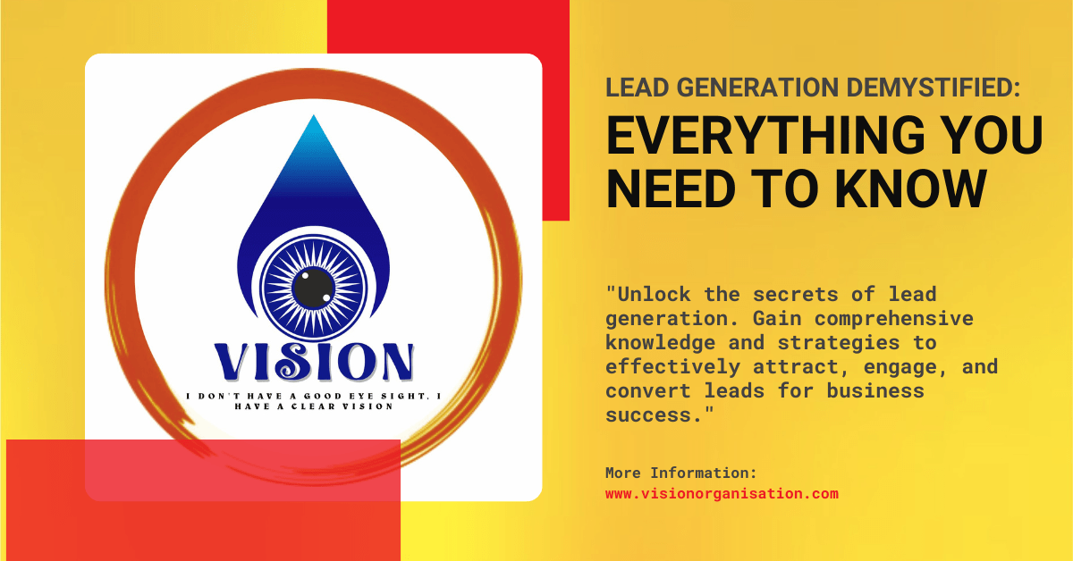 Lead Generation Clarified: Everything You Need to Know