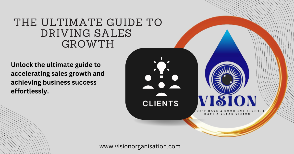 The Ultimate Guide to Driving Sales Growth