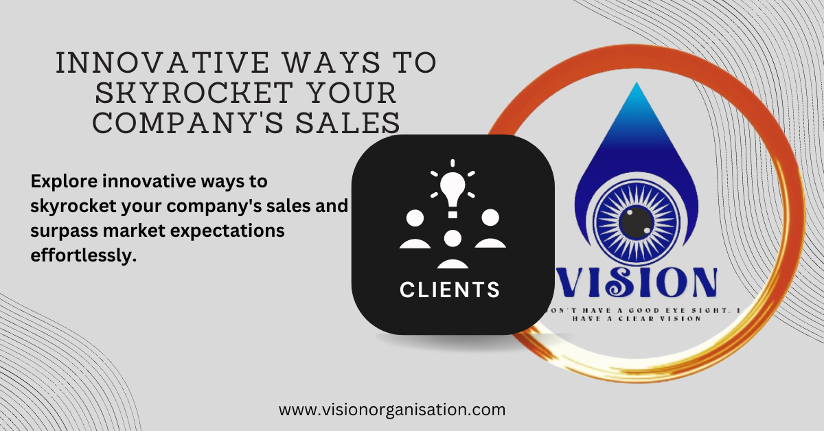 Innovative Ways to Skyrocket Your Company’s Sales – Introduction