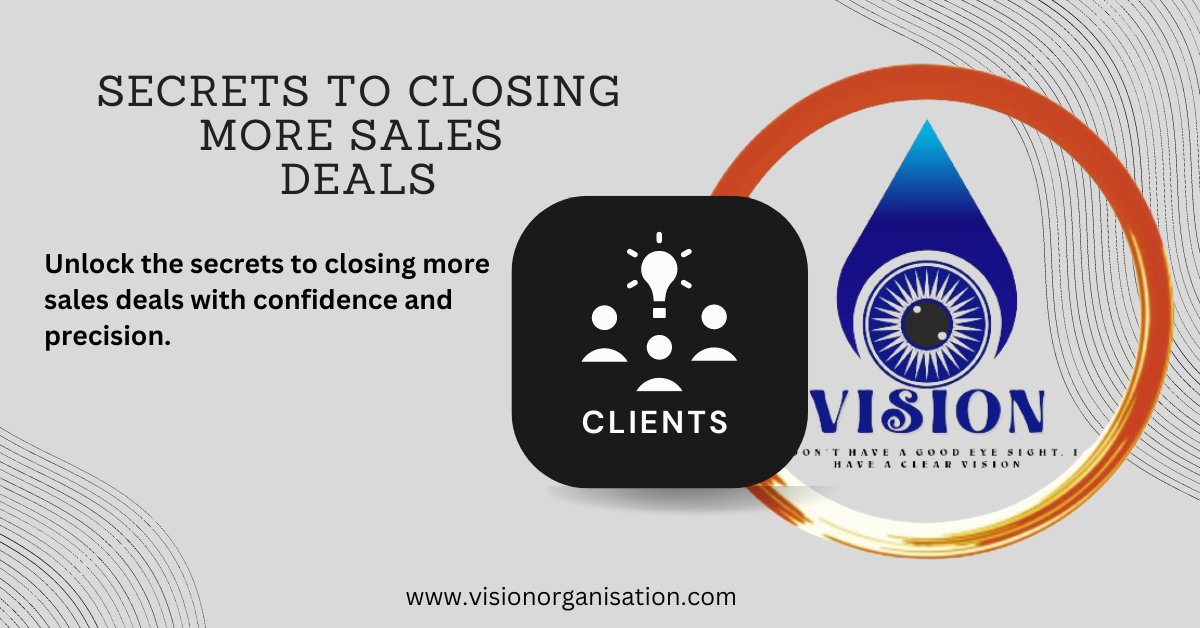 Secrets to Closing More Sales Deals